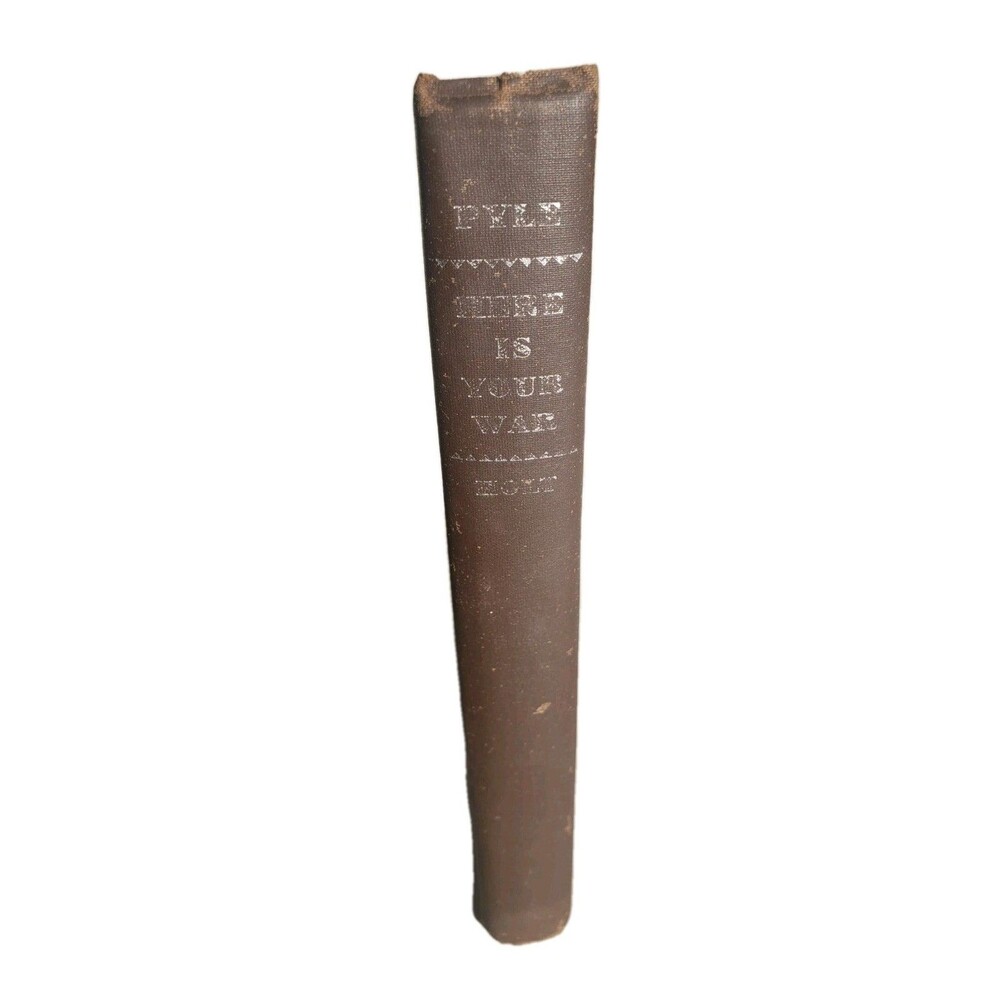 Here is Your War by Ernie Pyle 1943 1st Edition Henry Holt And Company Inc